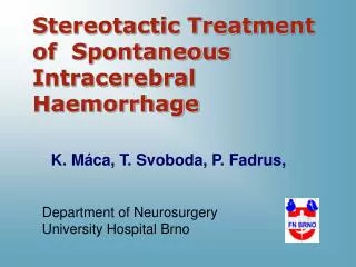 Stereotactic Treatment of Spontaneous Intracerebral Haemorrhage