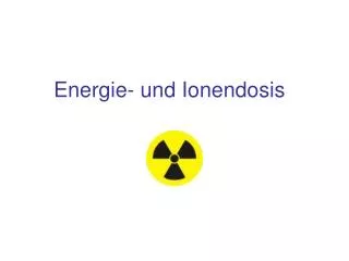 energie und ionendosis