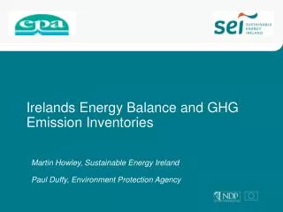 Irelands Energy Balance and GHG Emission Inventories