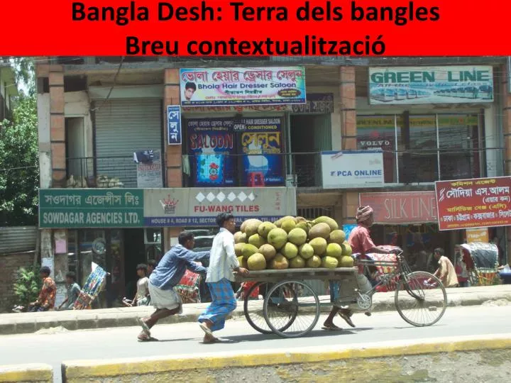 bangla desh terra dels bangles breu contextualitzaci