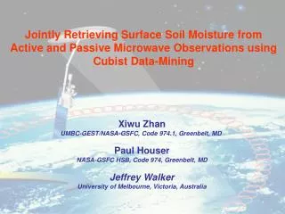 Xiwu Zhan UMBC-GEST/NASA-GSFC, Code 974.1, Greenbelt, MD Paul Houser