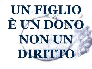 un figlio un dono non un diritto
