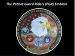 The Patriot Guard Riders (PGR) Emblem - slide 1