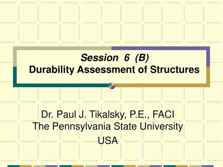 session 6 b durability assessment of structures