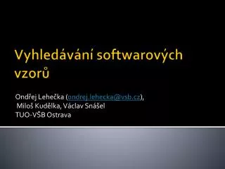 ond ej lehe ka ondrej lehecka @ vsb cz milo kud lka v clav sn el tuo v b ostrava