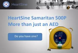 HeartSine Samaritan 500P More than just an AED