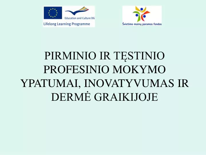 pirminio ir t stinio profesinio mokymo ypatumai inovatyvumas ir derm graikijoje
