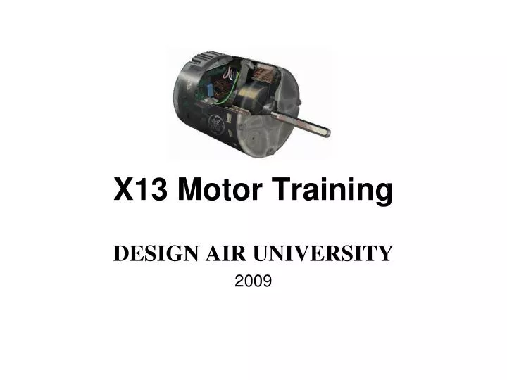 x13 motor training