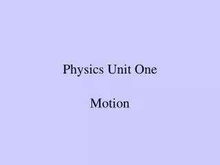 Physics Unit One