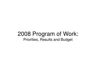 2008 Program of Work: Priorities, Results and Budget