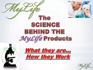 The SCIENCE BEHIND THE MyLife Products