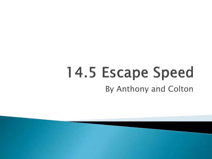 14 5 escape speed