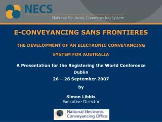 E-CONVEYANCING SANS FRONTIERES THE DEVELOPMENT OF AN ELECTRONIC CONVEYANCING SYSTEM FOR AUSTRALIA
