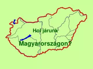hol j runk magyarorsz gon
