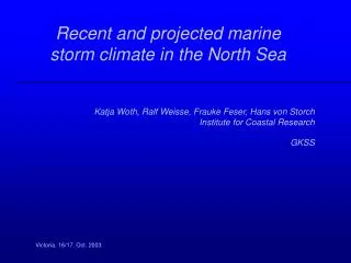 Recent and projected marine storm climate in the North Sea