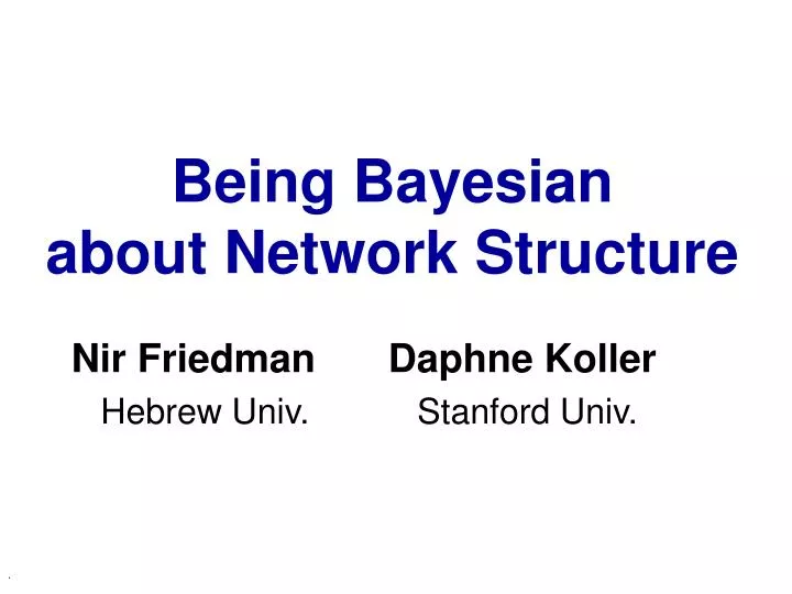 being bayesian about network structure