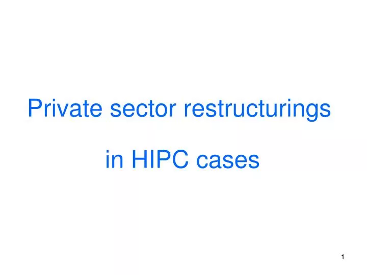 private sector restructurings in hipc cases