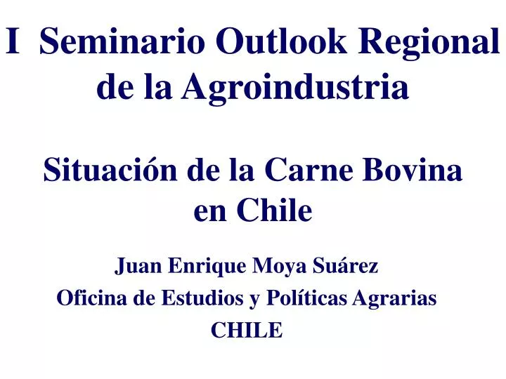 i seminario outlook regional de la agroindustria situaci n de la carne bovina en chile