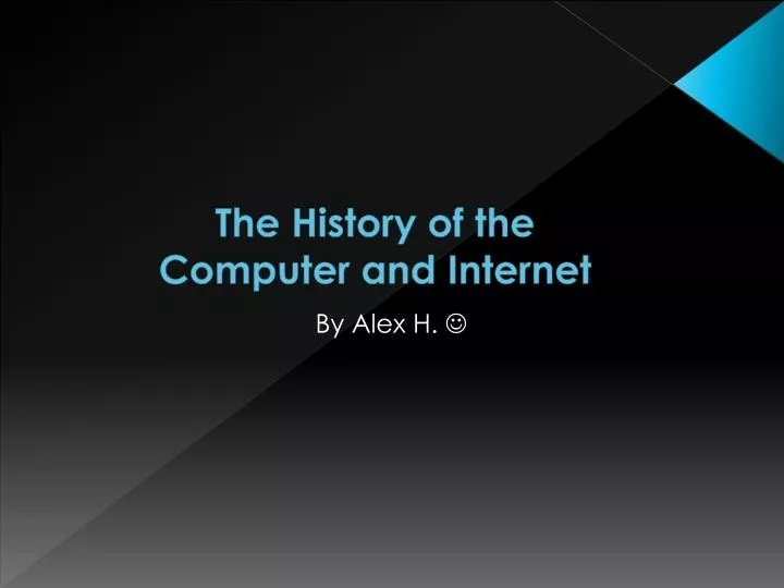 the history of the computer and internet