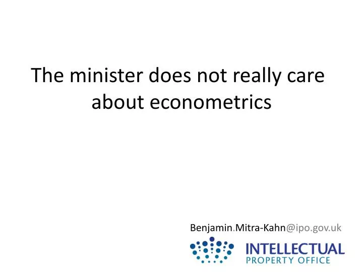 the minister does not really care about econometrics