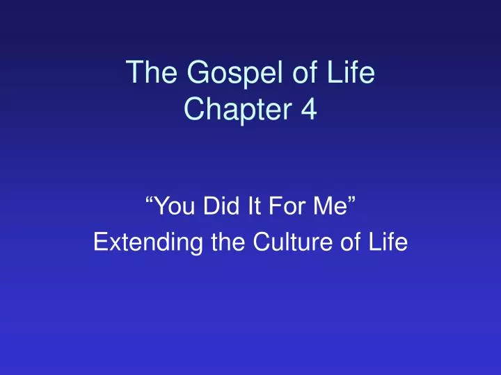 the gospel of life chapter 4