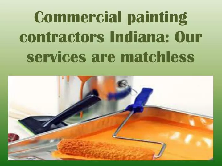 commercial painting contractors indiana our services are matchless