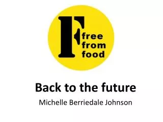 Back to the future Michelle Berriedale Johnson