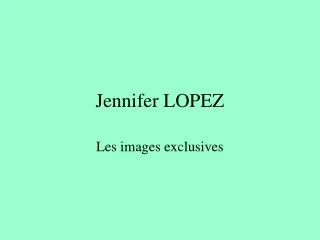 Jennifer LOPEZ