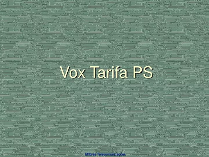 vox tarifa ps