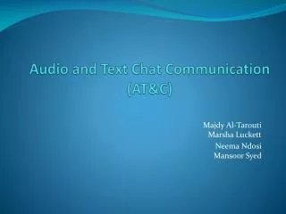 Audio and Text Chat Communication (AT&amp;C)