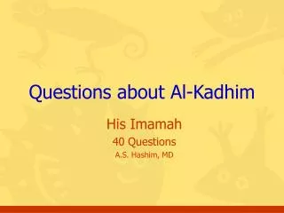 Questions about Al-Kadhim
