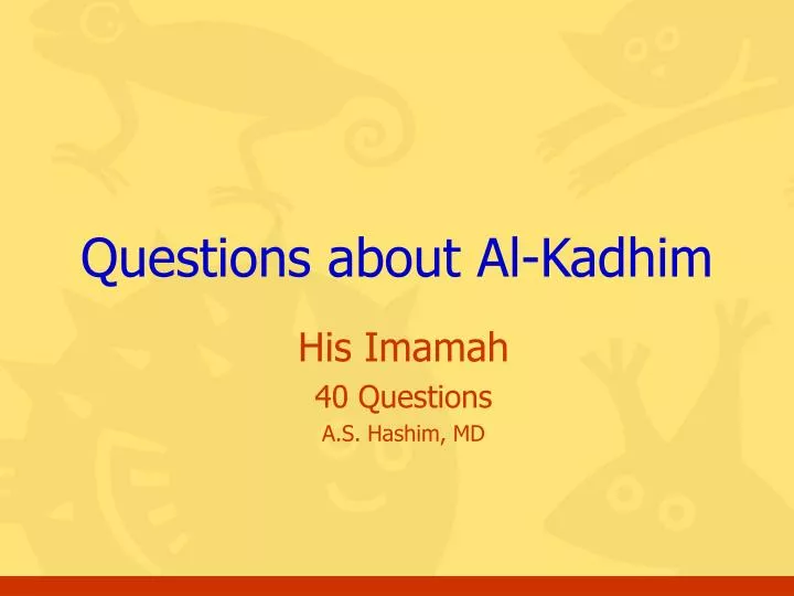 questions about al kadhim