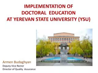 IMPLEMENTATION OF DOCTORAL EDUCATION AT YEREVAN STATE UNIVERSITY (YSU)