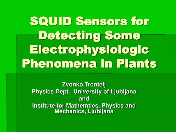 squid sensors for detecting some electrophysiologic phenomena in plants