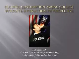 Alcohol Consumption Among College Students: A Public Health Perspective