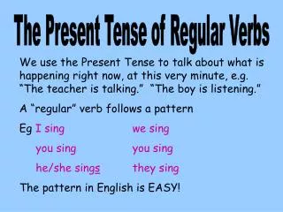 The Present Tense of Regular Verbs