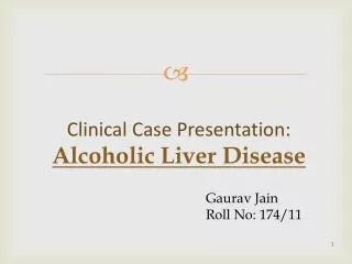 Clinical Case Presentation: Alcoholic Liver Disease