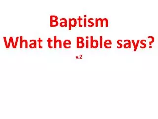 Baptism What the Bible says? v.2