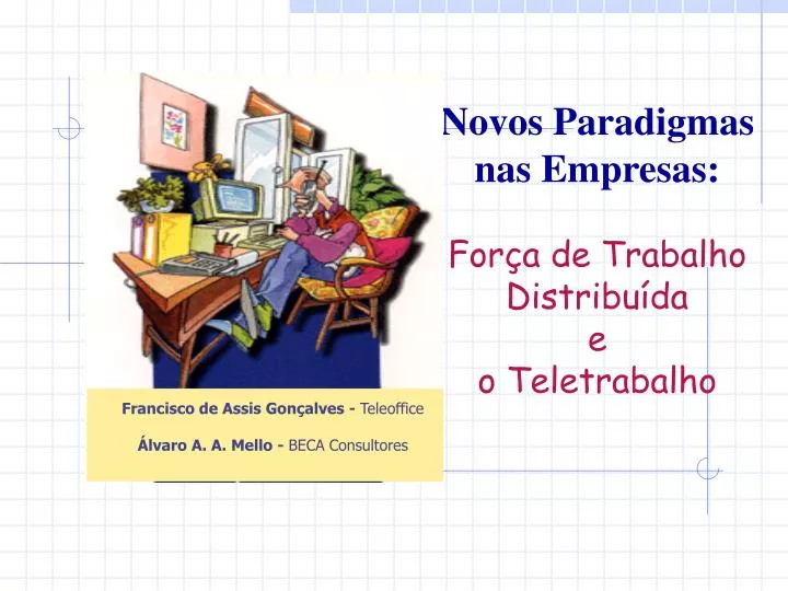 novos paradigmas nas empresas for a de trabalho distribu da e o teletrabalho