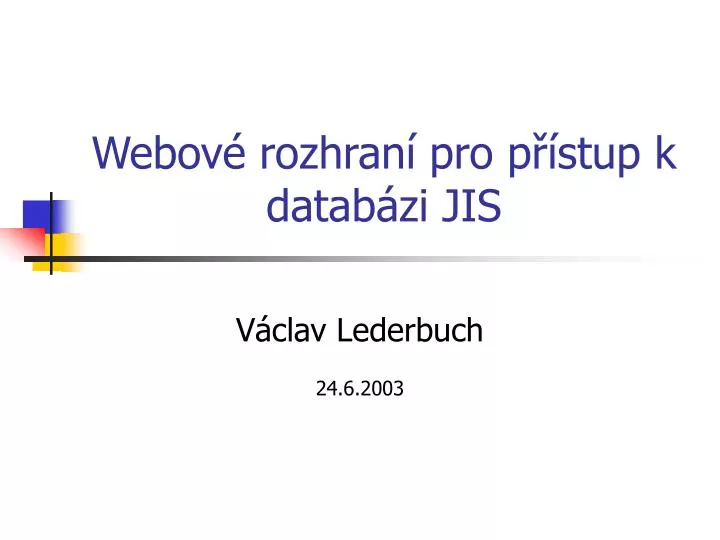 webov rozhran pro p stup k datab zi jis