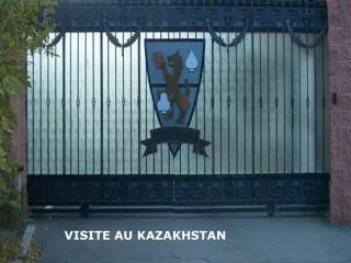 Une visite au KAZAKHSTAN