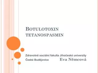 botulotoxin tetanospasmin