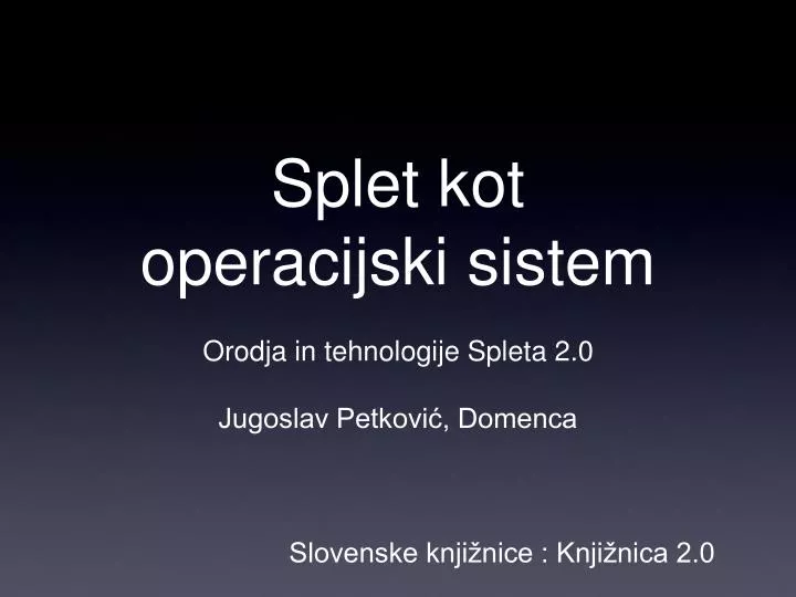 splet kot operacijski sistem