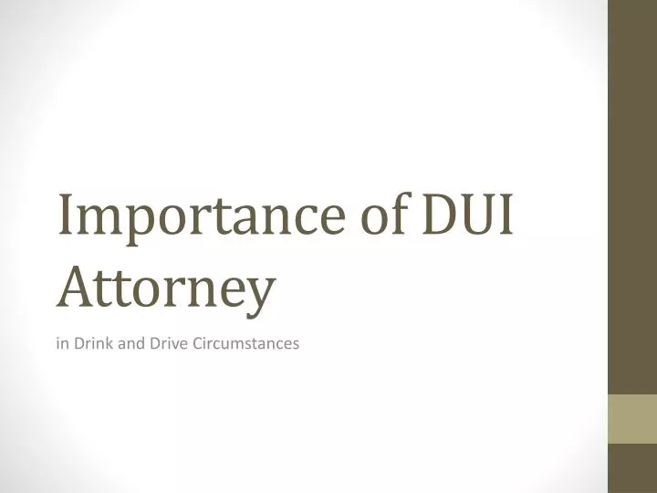 importance of dui attorney