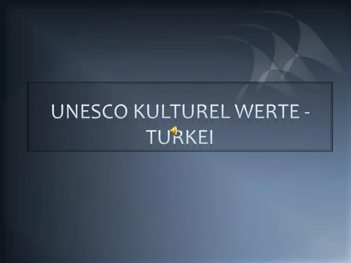 unesco kulturel werte turkei