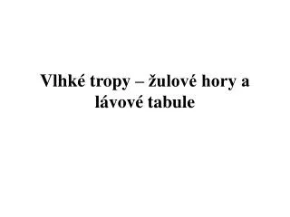vlhk tropy ulov hory a l vov tabule