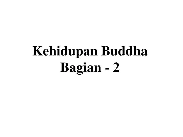 kehidupan buddha bagian 2