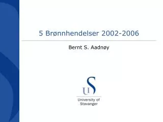 5 br nnhendelser 2002 2006