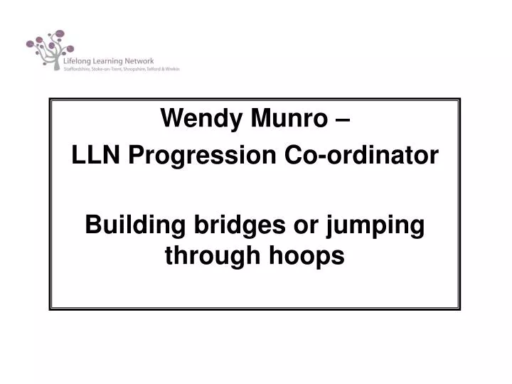 wendy munro lln progression co ordinator building bridges or jumping through hoops