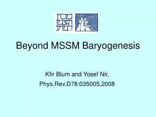 Beyond MSSM Baryogenesis